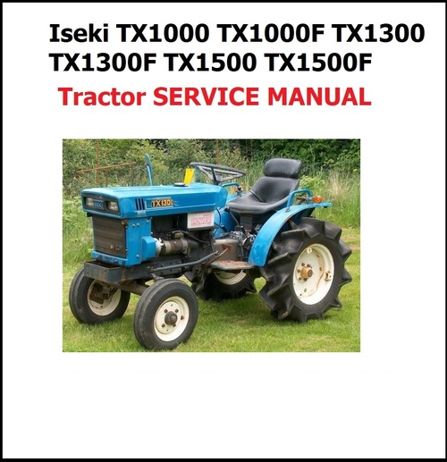 Product picture Iseki TX1000 TX1000F TX1300 TX1300F TX1500 TX1500F Tractor S