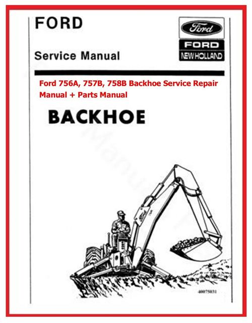 Product picture Ford 756A, 757B, 758B Backhoe Service Repair Manual + Parts 