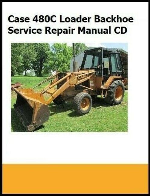 Product picture CASE 480C LOADER BACKHOE SERVICE REPAIR MANUAL