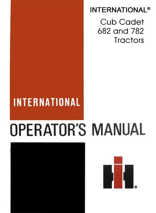 Product picture International Cub Cadet 682 782 Tractor Owners Operators MAINTENANCE Manual IH