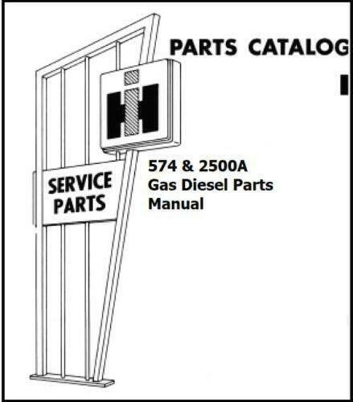 Product picture International IH 574 and 2500 Tractor Service Repair Parts Manual with Part #s
